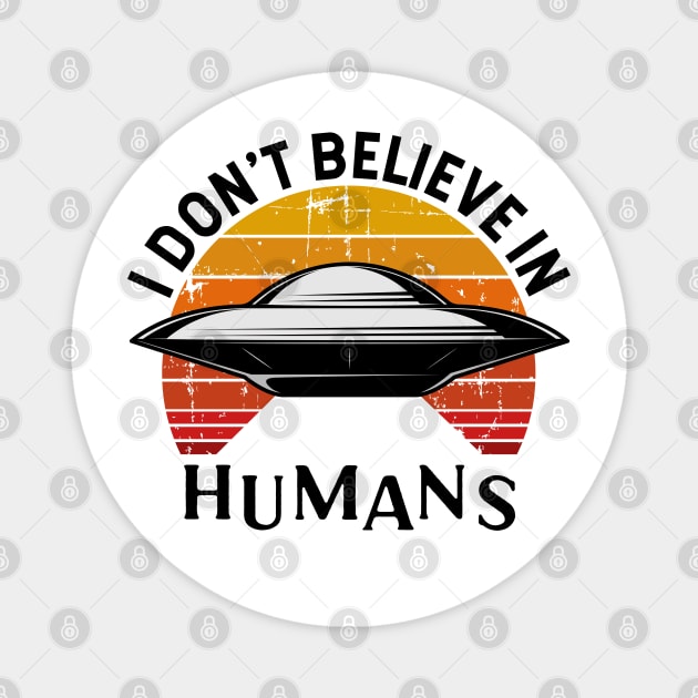 I Don't Believe in Humans Magnet by Zen Cosmos Official